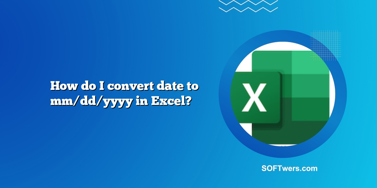 How do I convert date to mm/dd/yyyy in Excel?