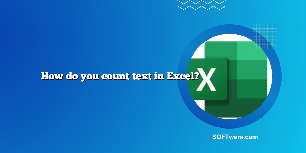 How do you count text in Excel?