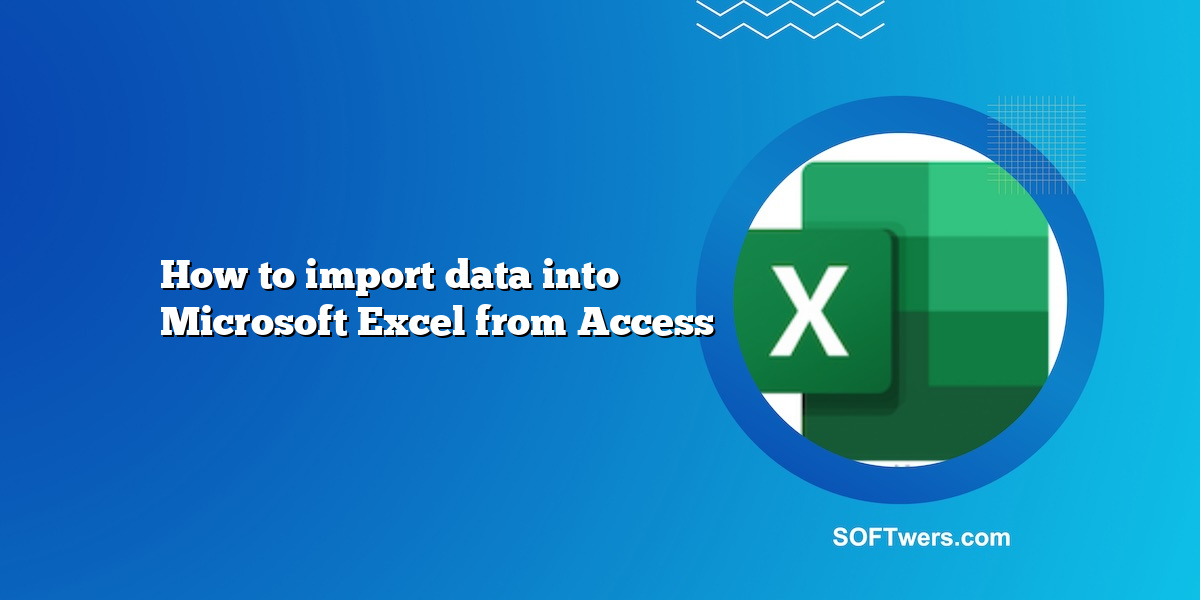 How to import data into Microsoft Excel from Access