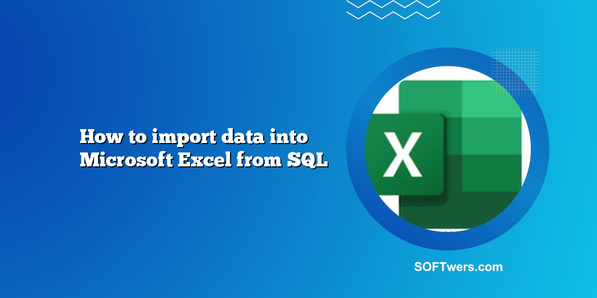 How to import data into Microsoft Excel from SQL
