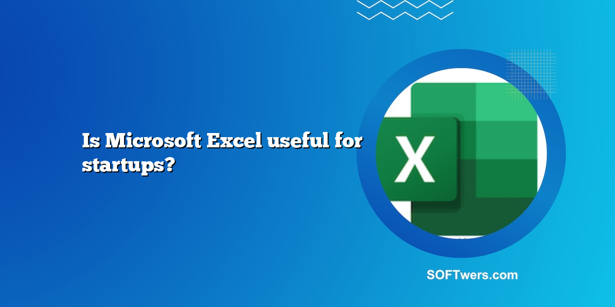 Is Microsoft Excel useful for startups?