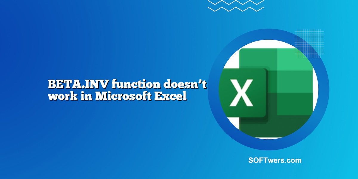 BETA.INV function doesn’t work in Microsoft Excel