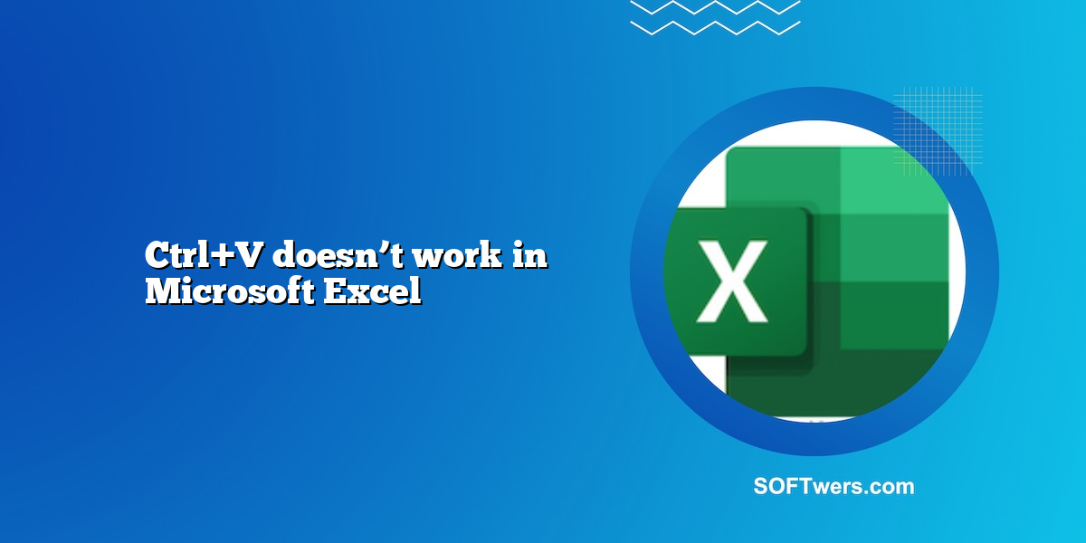 Ctrl+V doesn’t work in Microsoft Excel