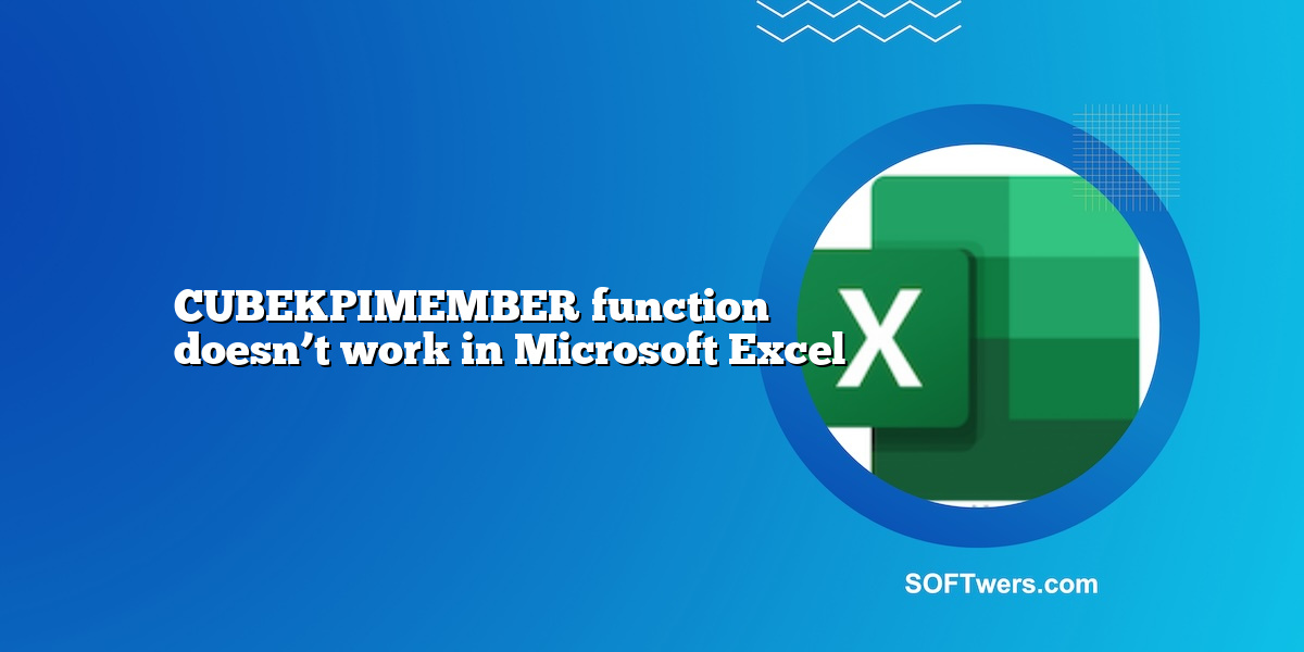 CUBEKPIMEMBER function doesn’t work in Microsoft Excel
