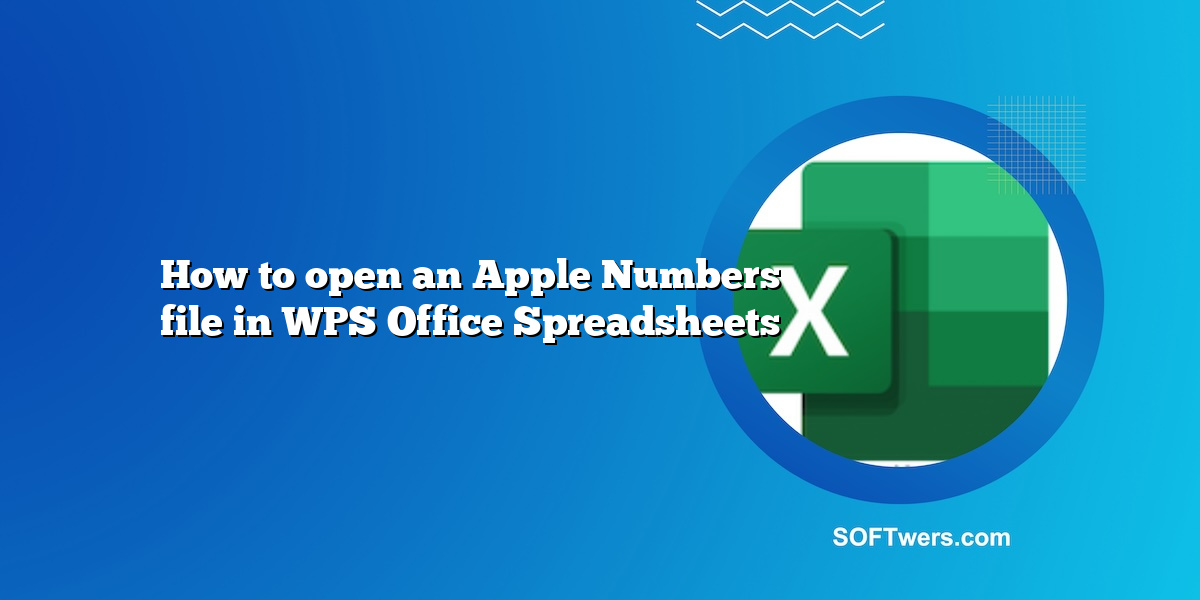 How to open an Apple Numbers file in WPS Office Spreadsheets