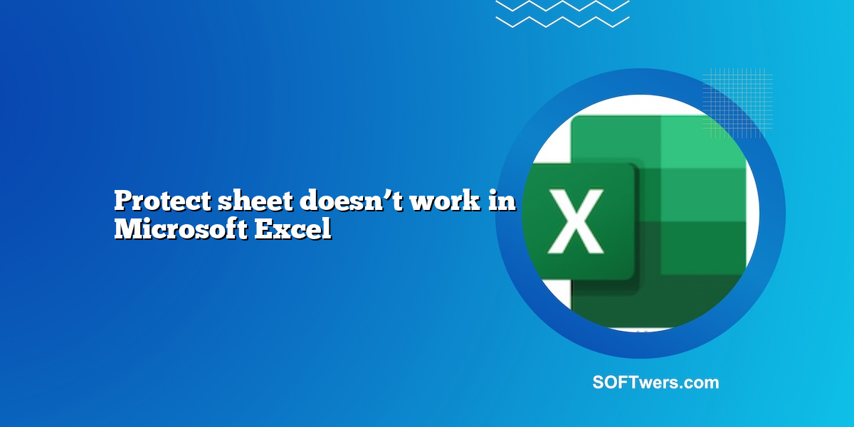 Protect sheet doesn’t work in Microsoft Excel